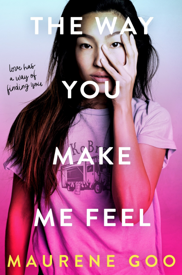 Cover of "The Way You Make Me Feel" by Maurene Goo